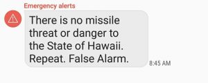 More than a half hour later, Hawaiian officials pushed another emergency text through to everyone saying it was a false alarm. 